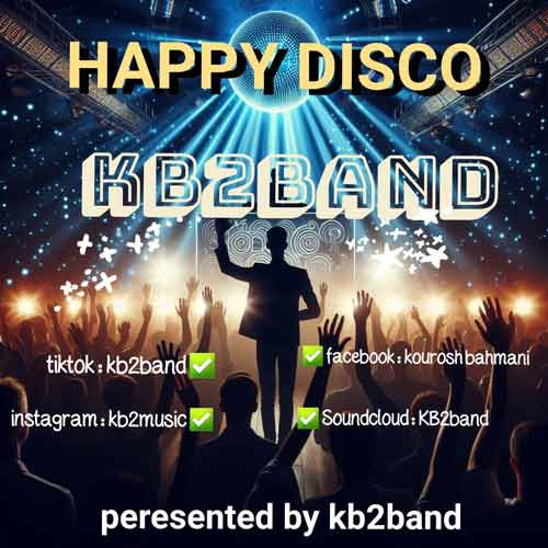 دانلود آهنگ کورش و کیارش (Kb2) Happy Disco دانلود آهنگ کورش و کیارش (Kb2) Happy Disco