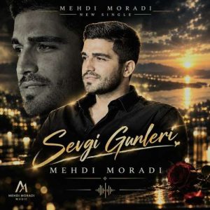 دانلود آهنگ مهدی مرادی سئوگی گونلری دانلود آهنگ مهدی مرادی سئوگی گونلری